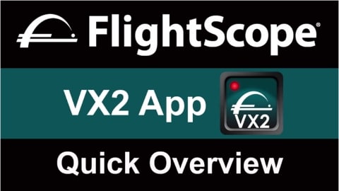 VX2 FlightScope App - Quick Overview
